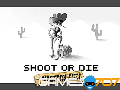 Shoot or Die Western Duel